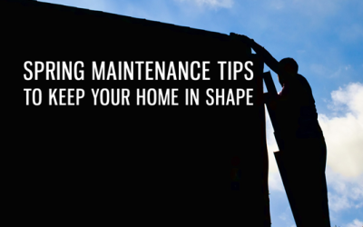 Spring Maintenance Tips to Keep Your Home in Shape